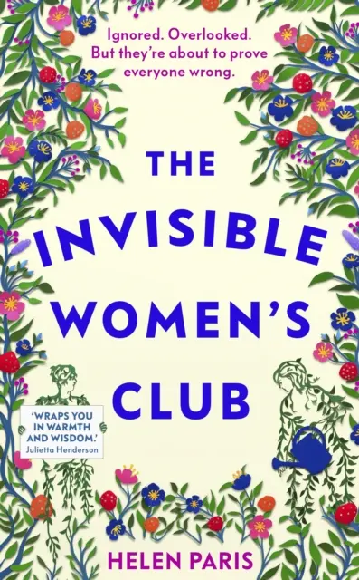 Invisible Women's Club - Il libro perfetto per sentirsi bene e per affermare la vita sul potere delle amicizie e dei legami improbabili - Invisible Women's Club - The perfect feel-good and life-affirming book about the power of unlikely friendships and connection