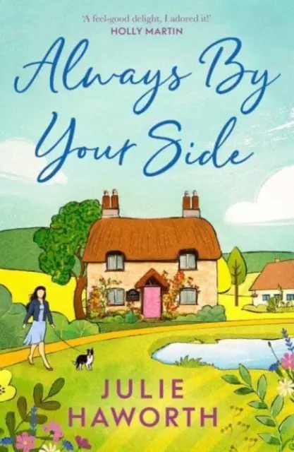 Sempre al tuo fianco - Una storia edificante sulla comunità e sull'amicizia, perfetta per i fan di Fuga in campagna e La casa del cane - Always By Your Side - An uplifting story about community and friendship, perfect for fans of Escape to the Country and The Dog House