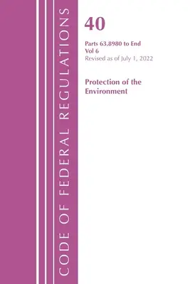 Codice dei regolamenti federali, Titolo 40 Protezione dell'ambiente 63.8980-Fine, rivisto dal 1° luglio 2022 (Ufficio del registro federale (U S )) - Code of Federal Regulations, Title 40 Protection of the Environment 63.8980-End, Revised as of July 1, 2022 (Office of the Federal Register (U S ))