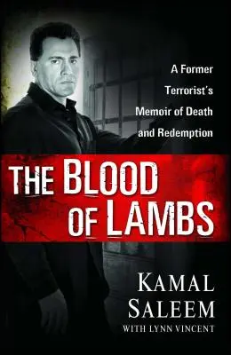 Il sangue degli agnelli: il libro di memorie di un ex terrorista sulla morte e sulla redenzione - The Blood of Lambs: A Former Terrorist's Memoir of Death and Redemption