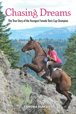 Inseguendo i sogni: La vera storia della più giovane campionessa femminile della Tevis Cup - Chasing Dreams: The True Story of the Youngest Female Tevis Cup Champion