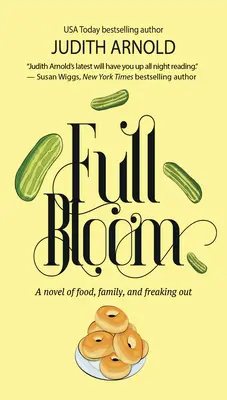 Full Bloom: Un romanzo di cibo, famiglia e follia - Full Bloom: A Novel of Food, Family, and Freaking Out