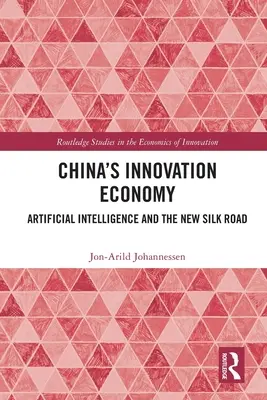 L'economia dell'innovazione in Cina: L'intelligenza artificiale e la nuova via della seta - China's Innovation Economy: Artificial Intelligence and the New Silk Road