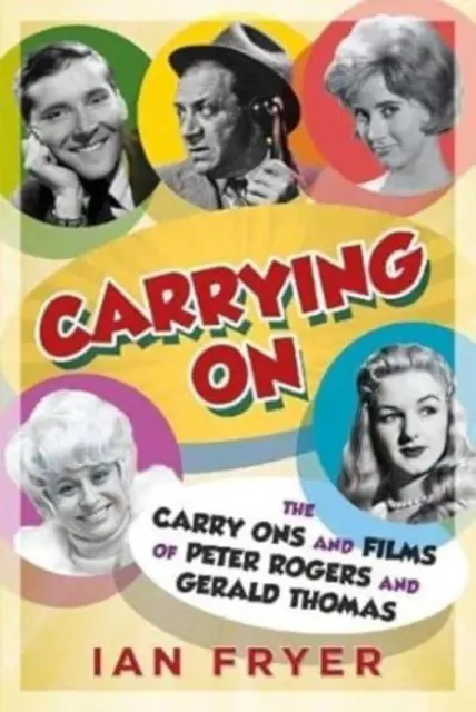 Continuare: I film e i film di Peter Rogers e Gerald Thomas - Carrying on: The Carry Ons and Films of Peter Rogers and Gerald Thomas