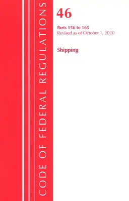 Codice dei regolamenti federali, Titolo 46 Spedizione 156-165, aggiornato al 1° ottobre 2020 (Office of the Federal Register (U S )) - Code of Federal Regulations, Title 46 Shipping 156-165, Revised as of October 1, 2020 (Office of the Federal Register (U S ))