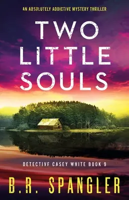 Due piccole anime: Un giallo assolutamente coinvolgente - Two Little Souls: An absolutely addictive mystery thriller