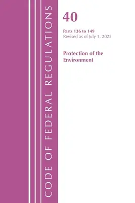 Codice dei regolamenti federali, Titolo 40 Protezione dell'ambiente 136-149, aggiornato al 1° luglio 2022 (Ufficio del registro federale (USA)). - Code of Federal Regulations, Title 40 Protection of the Environment 136-149, Revised as of July 1, 2022 (Office of the Federal Register (U S ))