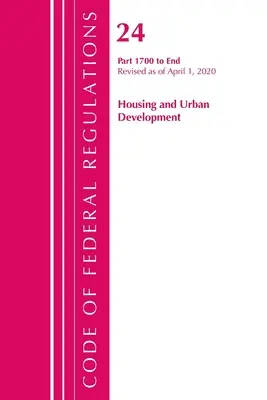 Codice dei regolamenti federali, Titolo 24 Housing and Urban Development 1700-fine, revisionato a partire dal 1° aprile 2020 (Ufficio del registro federale (U S )) - Code of Federal Regulations, Title 24 Housing and Urban Development 1700-End, Revised as of April 1, 2020 (Office of the Federal Register (U S ))