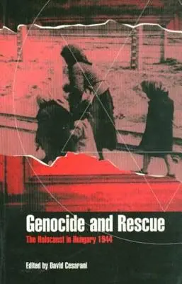 Genocidio e salvataggio: L'Olocausto in Ungheria 1944 - Genocide and Rescue: The Holocaust in Hungary 1944