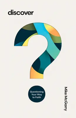 Scoprire: Interrogarsi sulla via della fede - Discover: Questioning Your Way to Faith