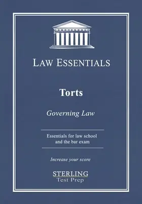 Illeciti civili, Diritto essenziale: Legge fondamentale per la scuola di legge e la preparazione all'esame di avvocato - Torts, Law Essentials: Governing Law for Law School and Bar Exam Prep