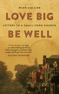 Amare alla grande, stare bene: Lettere a una chiesa di provincia - Love Big, Be Well: Letters to a Small-Town Church
