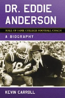 Dr. Eddie Anderson, allenatore di football universitario della Hall of Fame - Dr. Eddie Anderson, Hall of Fame College Football Coach