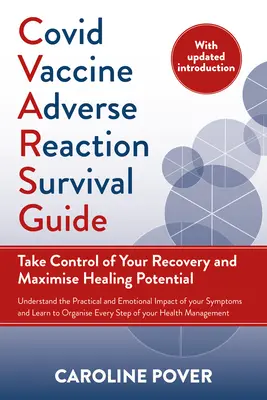 Guida di sopravvivenza alle reazioni avverse ai vaccini Covid: Prendi il controllo del tuo recupero e massimizza il potenziale di guarigione - Covid Vaccine Adverse Reaction Survival Guide: Take Control of Your Recovery and Maximise Healing Potential