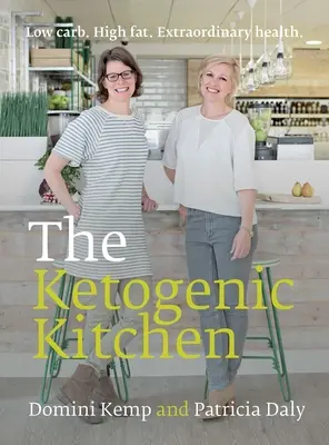 La cucina chetogenica: Basso contenuto di carboidrati. Alto contenuto di grassi. Salute straordinaria. - The Ketogenic Kitchen: Low Carb. High Fat. Extraordinary Health.