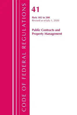 Codice dei regolamenti federali, Titolo 41: Contratti pubblici e gestione delle proprietà 102-200, aggiornato al 1° luglio 2020 - Code of Federal Regulations, Title 41 Public Contracts and Property Management 102-200, Revised as of July 1, 2020