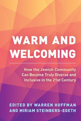 Caldo e accogliente: come la comunità ebraica può diventare veramente diversa e inclusiva nel XXI secolo - Warm and Welcoming: How the Jewish Community Can Become Truly Diverse and Inclusive in the 21st Century