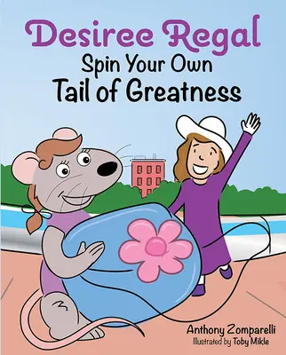 Desiree Regal: Fai girare la tua coda di grandezza - Desiree Regal: Spin Your Own Tail of Greatness
