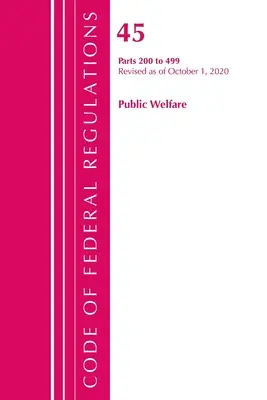 Codice dei regolamenti federali, Titolo 45 Public Welfare 200-499, aggiornato al 1° ottobre 2020 (Office of the Federal Register (U S )) - Code of Federal Regulations, Title 45 Public Welfare 200-499, Revised as of October 1, 2020 (Office of the Federal Register (U S ))