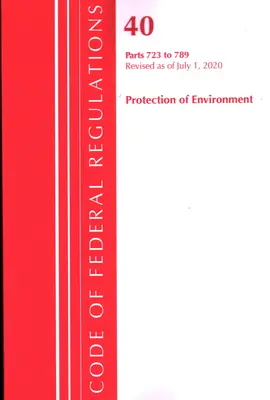 Codice dei regolamenti federali, Titolo 40: Parti 723-789 (Protezione dell'ambiente) TSCA - Sostanze tossiche: Rivisto a partire da luglio 2020 - Code of Federal Regulations, Title 40: Parts 723-789 (Protection of Environment) TSCA - Toxic Substances: Revised as of July 2020