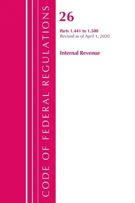 Codice dei regolamenti federali, Titolo 26 Internal Revenue 1.441-1.500, aggiornato al 1° aprile 2020 (Ufficio del registro federale (USA)). - Code of Federal Regulations, Title 26 Internal Revenue 1.441-1.500, Revised as of April 1, 2020 (Office of the Federal Register (U S ))