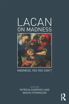 Lacan sulla follia: Follia, sì, non si può - Lacan on Madness: Madness, Yes You Can't