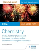CCEA AS Unità 2 Chimica Guida dello studente: Ulteriori nozioni di Chimica Fisica e Inorganica e Introduzione alla Chimica Organica - CCEA AS Unit 2 Chemistry Student Guide: Further Physical and Inorganic Chemistry and an Introduction to Organic Chemistry