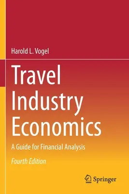 Economia del settore dei viaggi: Guida all'analisi finanziaria - Travel Industry Economics: A Guide for Financial Analysis
