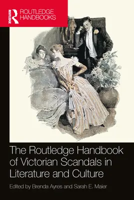 Il Routledge Handbook degli scandali vittoriani nella letteratura e nella cultura - The Routledge Handbook of Victorian Scandals in Literature and Culture