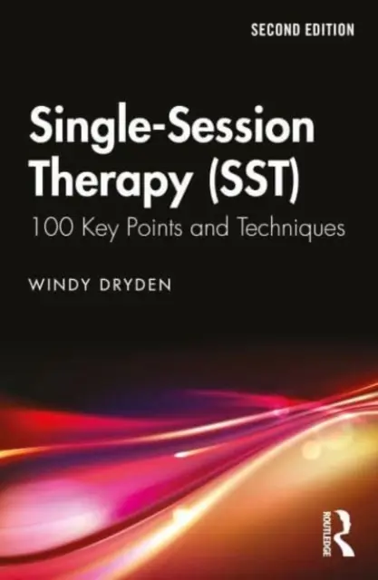 Terapia a sessione singola (Sst): 100 punti e tecniche chiave - Single-Session Therapy (Sst): 100 Key Points and Techniques