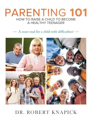 Genitorialità 101: come crescere un bambino per farlo diventare un adolescente sano - Parenting 101: How to Raise a Child to Become a Healthy Teenager