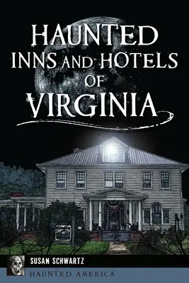 Locande e alberghi infestati della Virginia - Haunted Inns and Hotels of Virginia