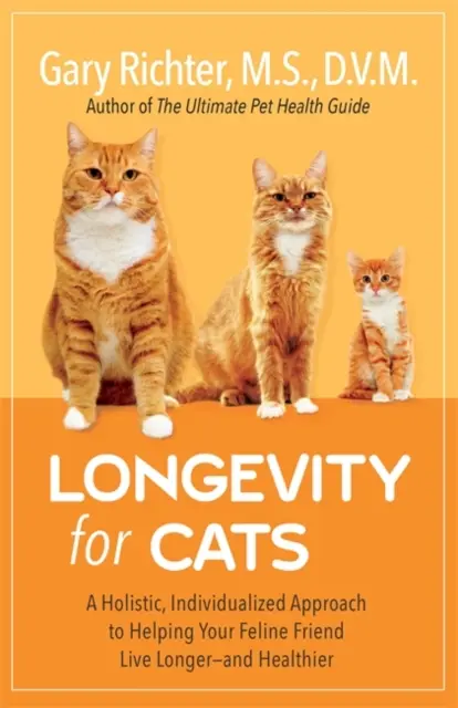 Longevità per i gatti - Un approccio olistico e personalizzato per aiutare il vostro amico felino a vivere più a lungo e in salute - Longevity for Cats - A Holistic, Individualized Approach to Helping Your Feline Friend Live Longer - and Healthier