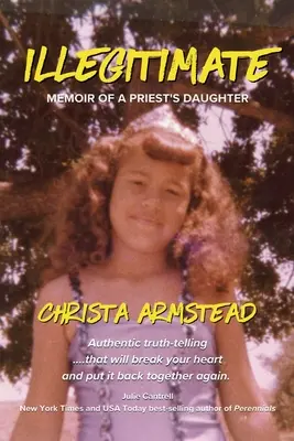Illegittimo: Memorie della figlia di un prete - Illegitimate: Memoir Of A Priest's Daughter