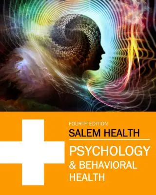 Salem Health: Psicologia e salute comportamentale, quarta edizione: L'acquisto della stampa include l'accesso online gratuito - Salem Health: Psychology & Behavioral Health, Fourth Edition: Print Purchase Includes Free Online Access