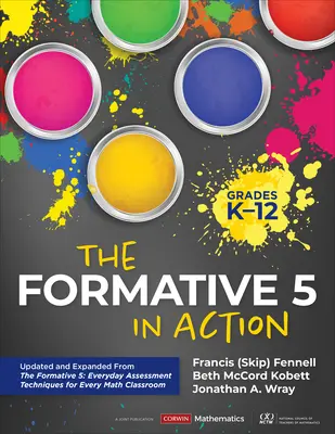 The Formative 5 in Action, Grades K-12: Aggiornato e ampliato da Formative 5: Tecniche di valutazione quotidiana per ogni classe di matematica - The Formative 5 in Action, Grades K-12: Updated and Expanded from the Formative 5: Everyday Assessment Techniques for Every Math Classroom