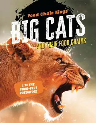 Grandi felini: E le loro catene alimentari - Big Cats: And Their Food Chains