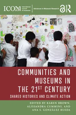 Comunità e musei nel XXI secolo: Storie condivise e azione per il clima - Communities and Museums in the 21st Century: Shared Histories and Climate Action