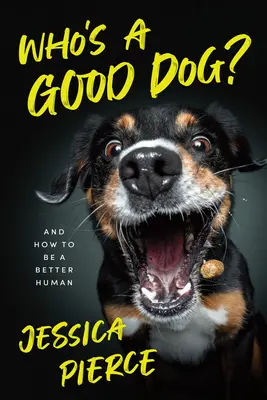 Chi è un buon cane? E come essere un uomo migliore - Who's a Good Dog?: And How to Be a Better Human