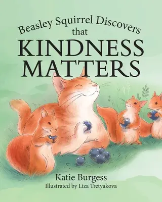 Lo scoiattolo Beasley scopre che la gentilezza è importante - Beasley Squirrel Discovers that Kindness Matters