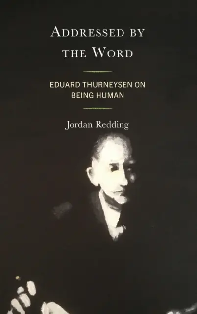 Indirizzati dalla parola: Eduard Thurneysen sull'essere umano - Addressed by the Word: Eduard Thurneysen on Being Human