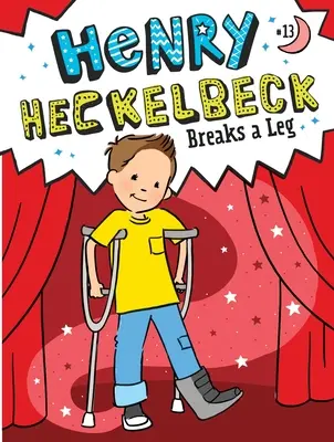 Henry Heckelbeck si rompe una gamba - Henry Heckelbeck Breaks a Leg