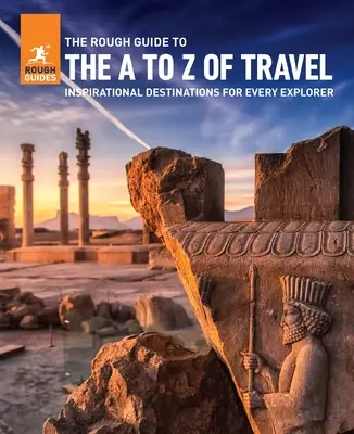 La Rough Guide alla A-Z dei viaggi (Destinazioni ispirate per ogni budget) - The Rough Guide to the A-Z of Travel (Inspirational Destinations for Every Budget)