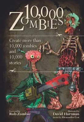 10.000 zombie: Crea più di 10.000 zombie e 10.000 storie - 10,000 Zombies: Create More Than 10,000 Zombies and 10,000 Stories