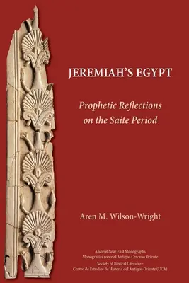 L'Egitto di Geremia: Riflessioni profetiche sul periodo saita - Jeremiah's Egypt: Prophetic Reflections on the Saite Period