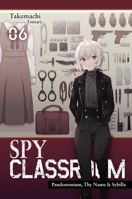 Spy Classroom, Vol. 6 (romanzo leggero): Pandemonio, il tuo nome è Sybilla - Spy Classroom, Vol. 6 (Light Novel): Pandemonium, Thy Name Is Sybilla