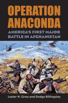 Operazione Anaconda: la prima grande battaglia dell'America in Afghanistan [con CD (audio)]. - Operation Anaconda: America's First Major Battle in Afghanistan [With CD (Audio)]