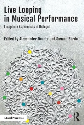 Looping dal vivo nelle performance musicali: Esperienze lusofone in dialogo - Live Looping in Musical Performance: Lusophone Experiences in Dialogue
