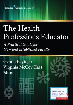 L'educatore delle professioni sanitarie: Una guida pratica per docenti nuovi e affermati - The Health Professions Educator: A Practical Guide for New and Established Faculty