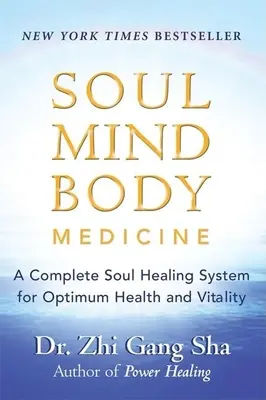 Medicina Anima-Mente-Corpo: Un sistema completo di guarigione dell'anima per una salute e una vitalità ottimali - Soul Mind Body Medicine: A Complete Soul Healing System for Optimum Health and Vitality